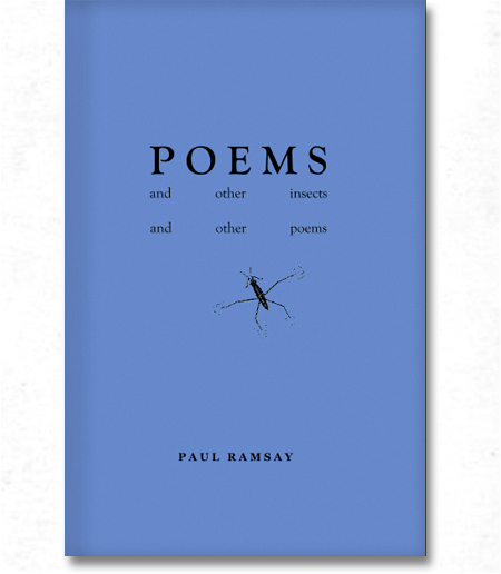 Poems and other insects  and other poems by Paul Ramsay